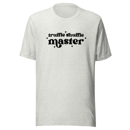 Truffle Shuffle Master Unisex T-Shirt - Not Your Mama's Fave