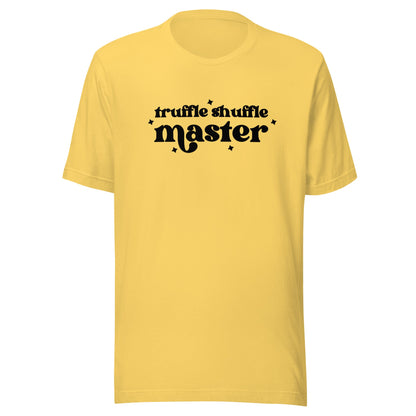 Truffle Shuffle Master Unisex T-Shirt - Not Your Mama's Fave