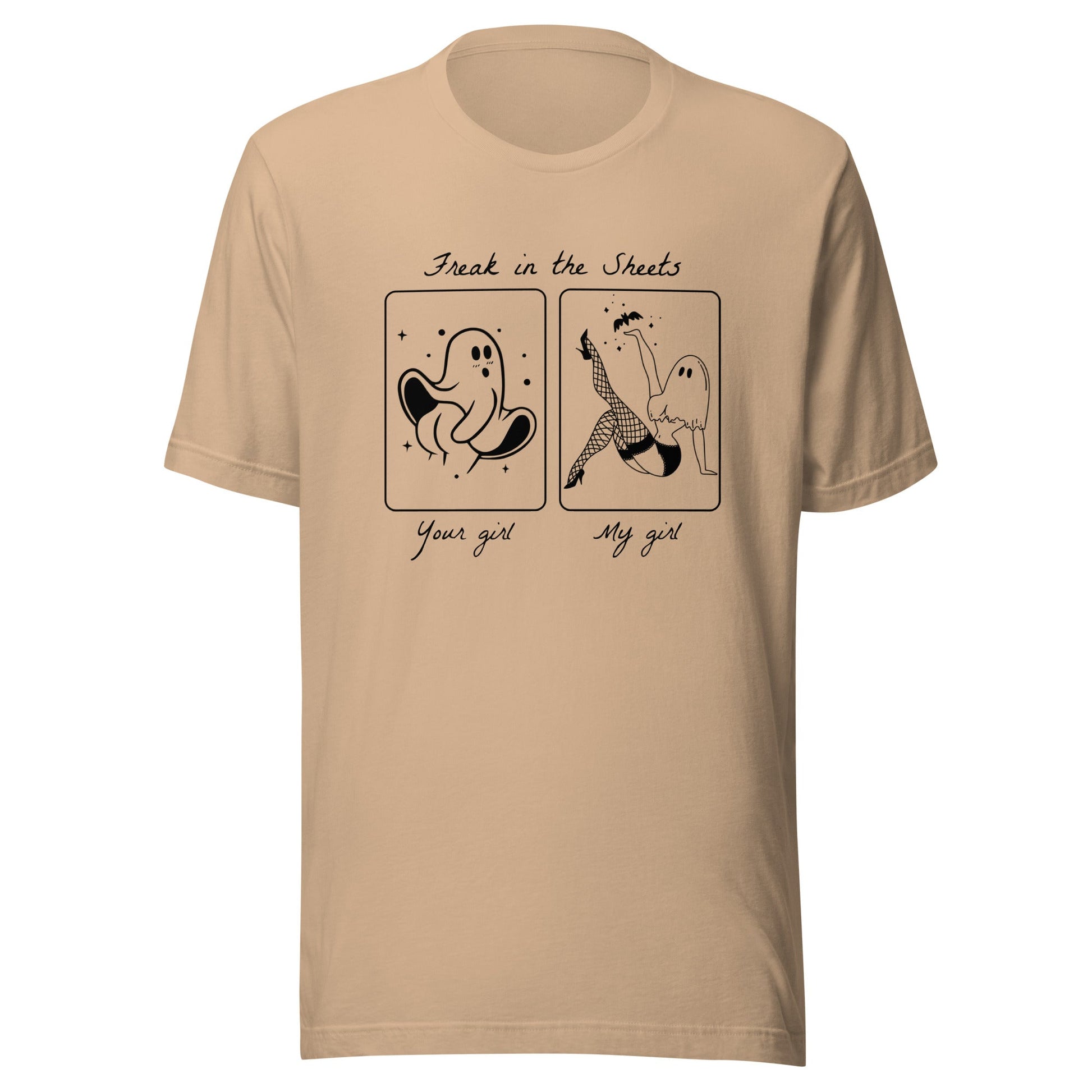 Your Girl/My Girl Freak in the Sheets Unisex T-Shirt - Not Your Mama's Fave