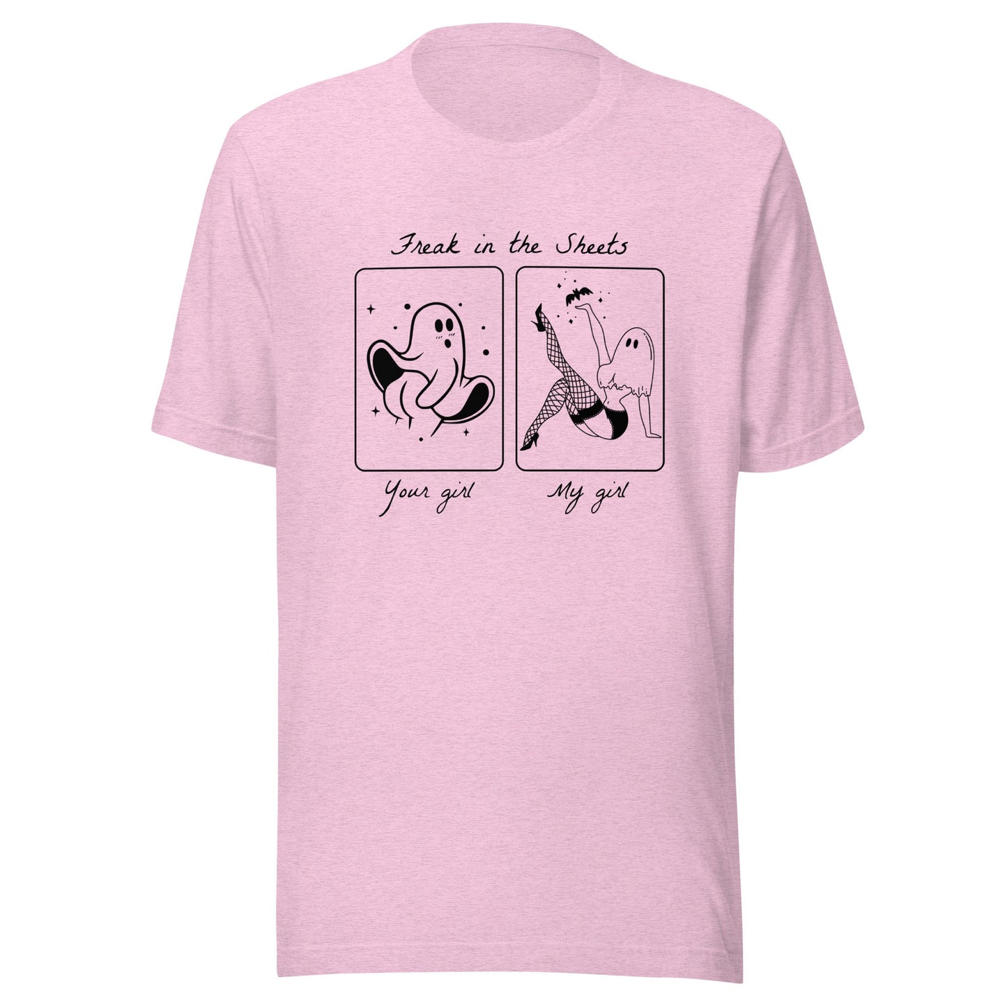 Your Girl/My Girl Freak in the Sheets Unisex T-Shirt - Not Your Mama's Fave