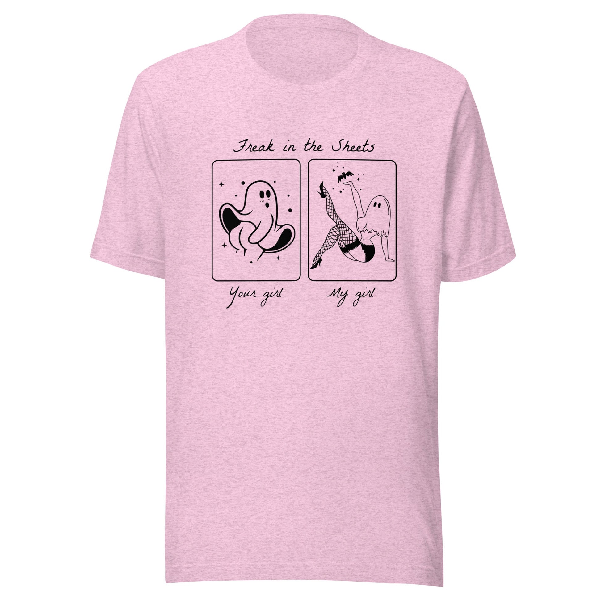 Your Girl/My Girl Freak in the Sheets Unisex T-Shirt - Not Your Mama's Fave