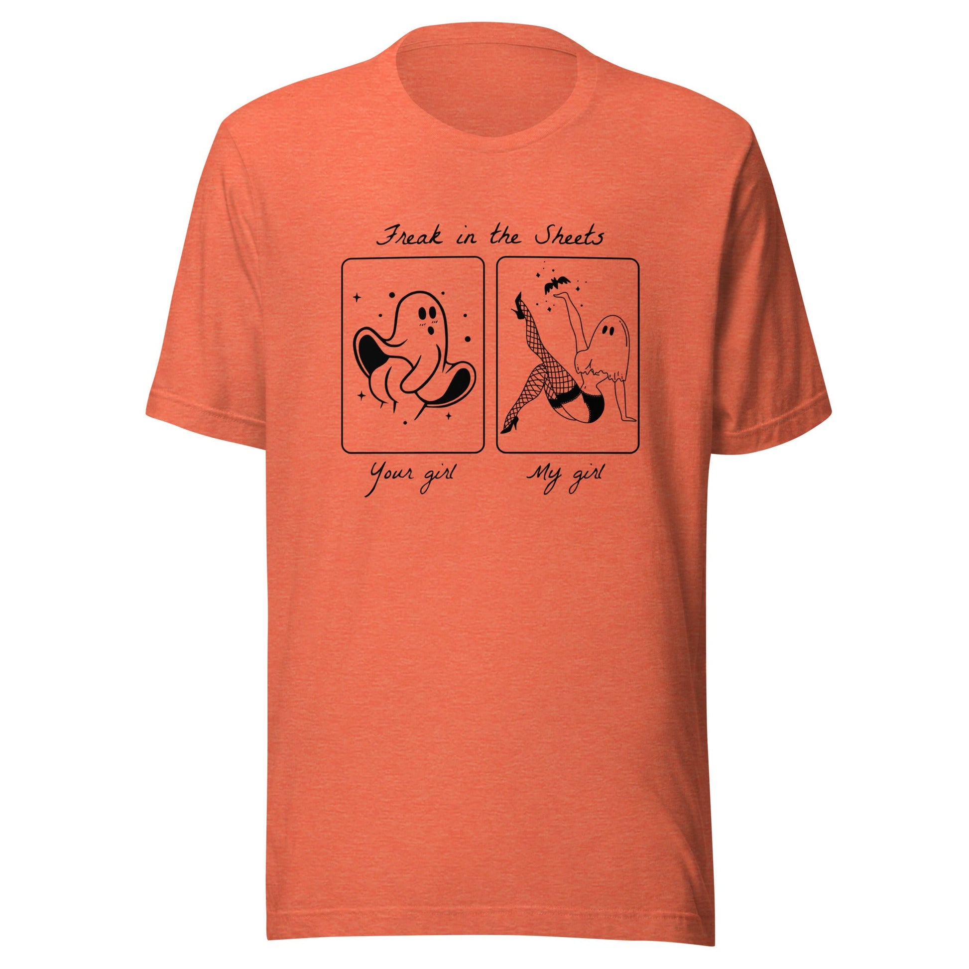 Your Girl/My Girl Freak in the Sheets Unisex T-Shirt - Not Your Mama's Fave