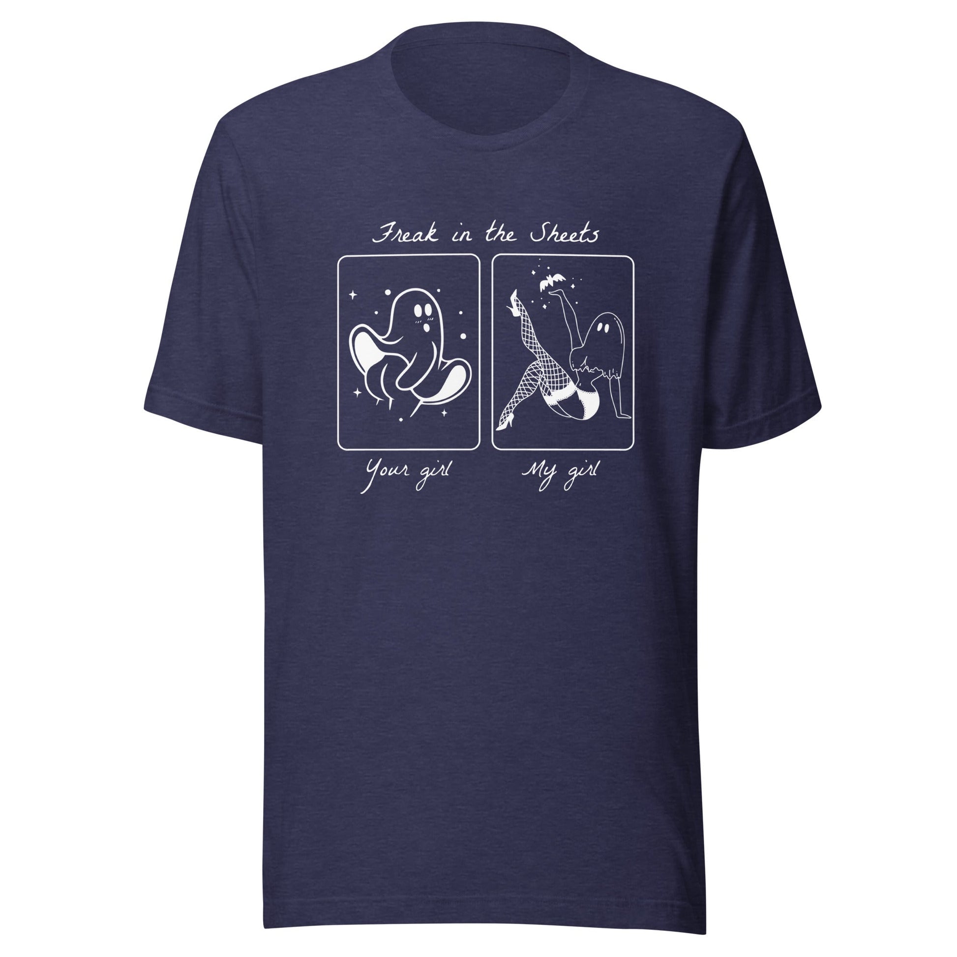 Your Girl/My Girl Freak in the Sheets Unisex T-Shirt - Not Your Mama's Fave