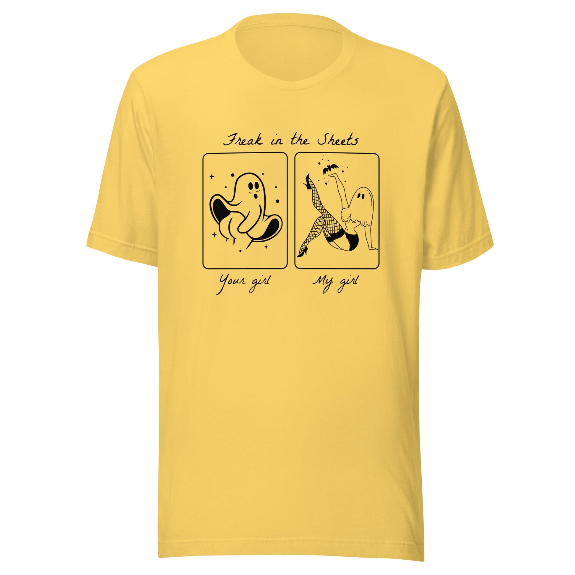 Your Girl/My Girl Freak in the Sheets Unisex T-Shirt - Not Your Mama's Fave